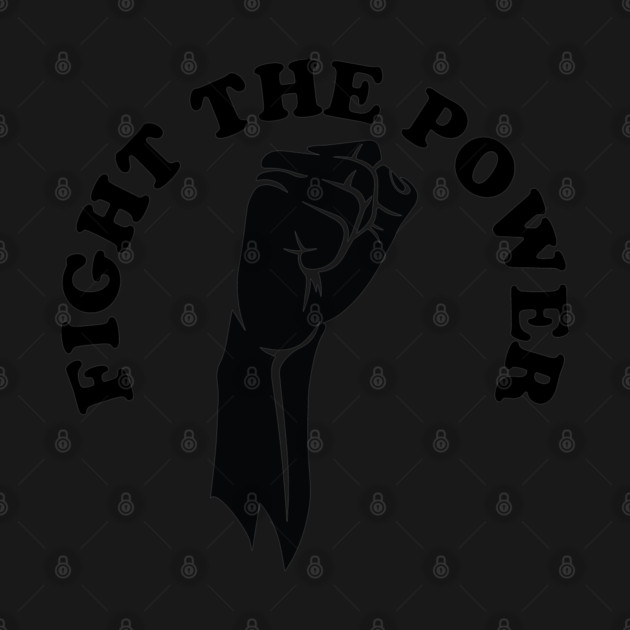 Fight the power, black history, Black Lives Matter by UrbanLifeApparel