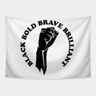 Black bold brave brilliant, african american, black history Tapestry