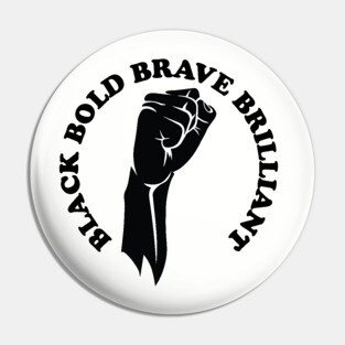 Black bold brave brilliant, african american, black history Pin