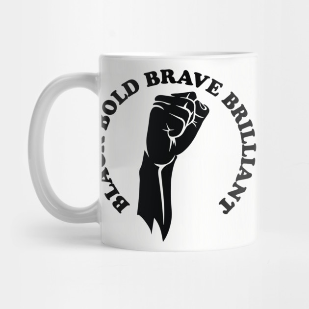 Black bold brave brilliant, african american, black history by UrbanLifeApparel