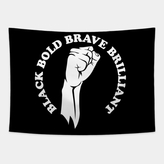 Black bold brave brilliant, african american, black history Tapestry by UrbanLifeApparel
