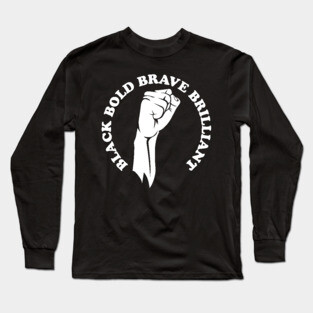 Black bold brave brilliant, african american, black history Long Sleeve T-Shirt