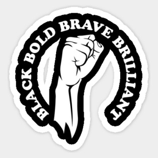 Black bold brave brilliant, african american, black history Magnet