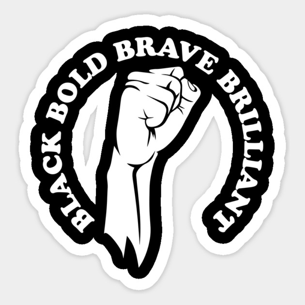 Black bold brave brilliant, african american, black history Magnet by UrbanLifeApparel