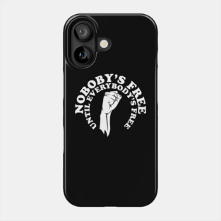 Nobody's free until everybody's free, black history, black lives matter Phone Case