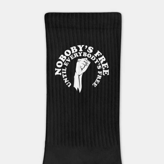 Nobody's free until everybody's free, black history, black lives matter by UrbanLifeApparel