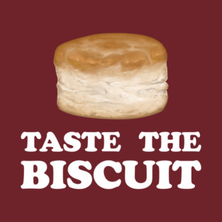 Taste The Biscuit T-Shirt