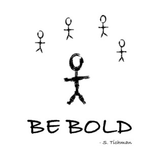 Be Bold T-Shirt