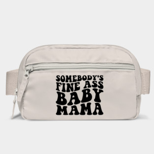 somebody's fine ass mama Bag