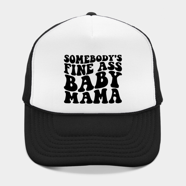 somebody's fine ass mama by UrbanLifeApparel