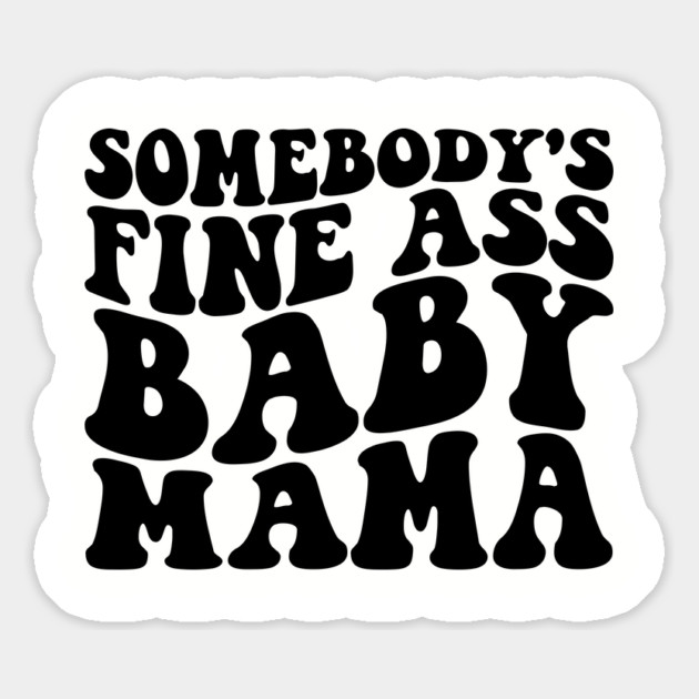 somebody's fine ass mama Magnet by UrbanLifeApparel