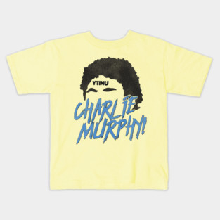 CHARLIE MURPHY! Kids T-Shirt