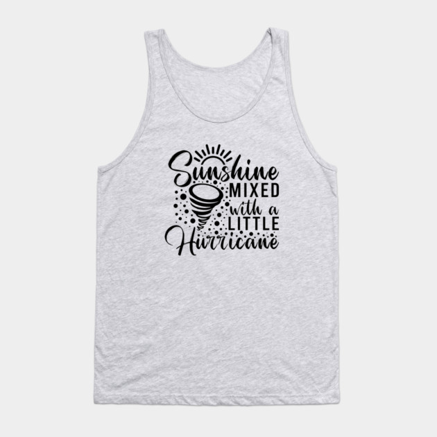 Sunshine mixed with a little hurricane Tank Top by UrbanLifeApparel