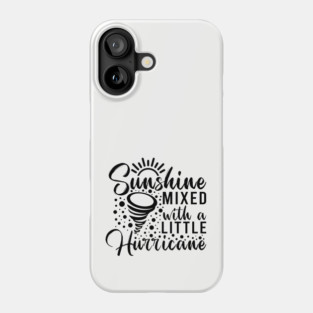 Sunshine mixed with a little hurricane Phone Case