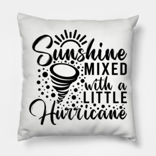 Sunshine mixed with a little hurricane Pillow
