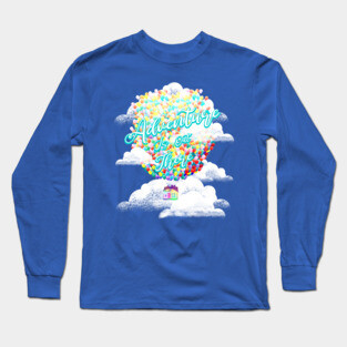 Adventure is out there! Long Sleeve T-Shirt