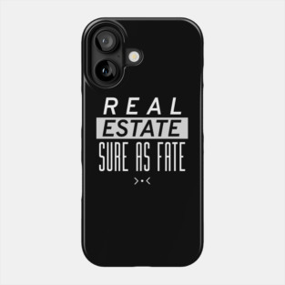Real Estate Sure As Fate Phone Case