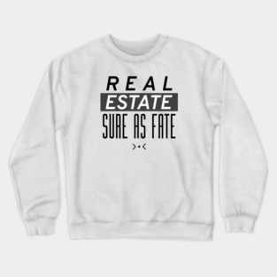 Sure As Fate Real Estate Crewneck Sweatshirt
