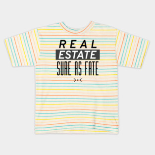 Sure As Fate Real Estate Kids T-Shirt