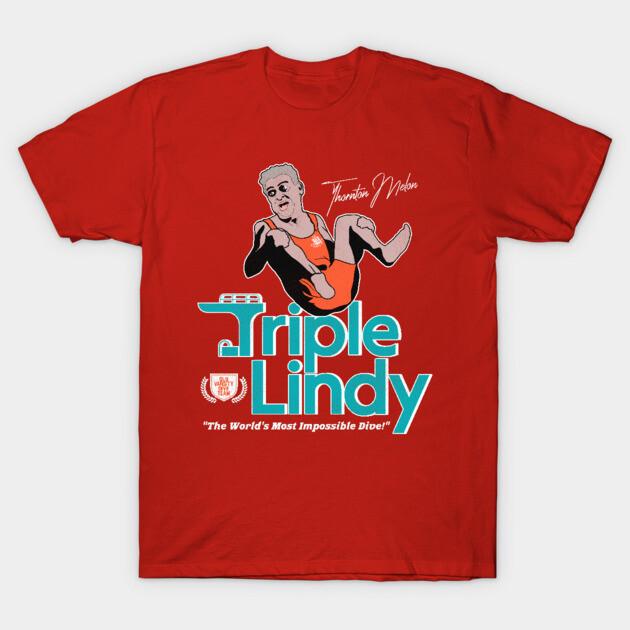 Thornton Melon's Triple Lindy - Rodney Dangerfield - T-Shirt
