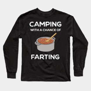 Funny Camping Fart Humor Long Sleeve T-Shirt