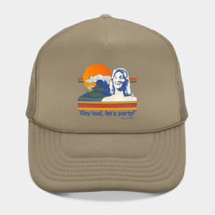 Hey Bud, Let's Party! Spicoli Quote Hat