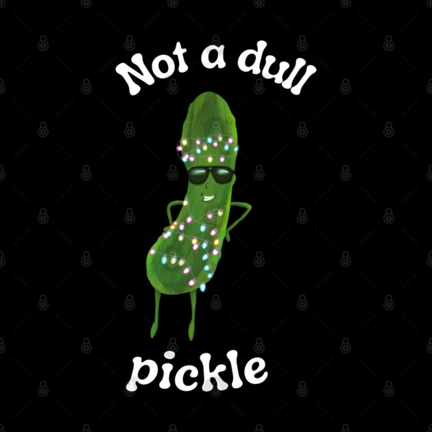 Funny Pickle With Christmas Lights | Not a Dull Pickle by Suneldesigns