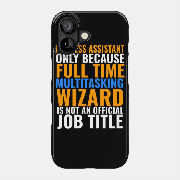 Process Assistant Not An Actual Job TItle Phone Case by belownormal