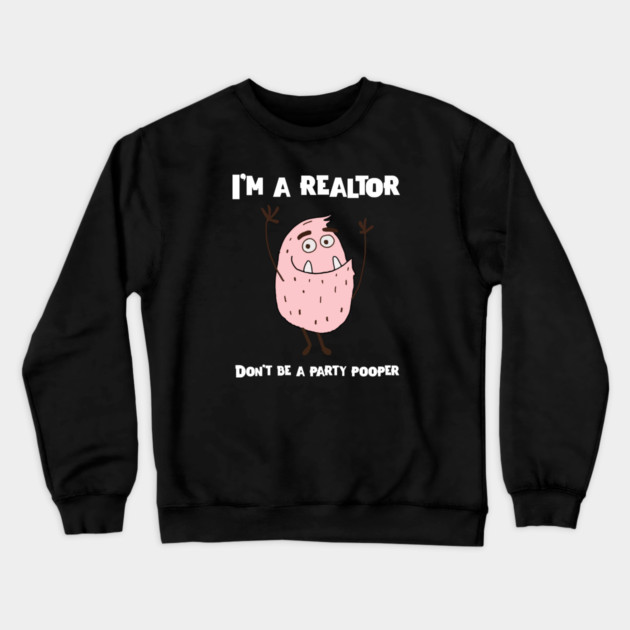 Real Estate Don't be a party pooper Crewneck Sweatshirt by REG