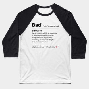 Ghostbusters definition of 'bad' Baseball T-Shirt