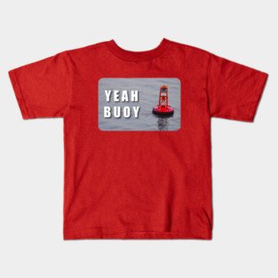 Yeah Buoy Kids T-Shirt