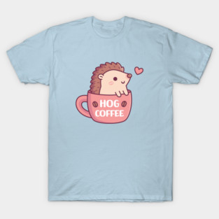 Cute Hedgehog In Mug, Hog Coffee Funny T-Shirt