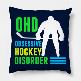 Obsessive Hockey Disorder Humor Pillow