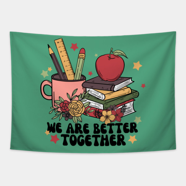 We Are Better Together Back To School Tapestry by The WYLD Tribe