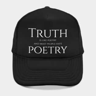 Truth Is Like Poetry Hat
