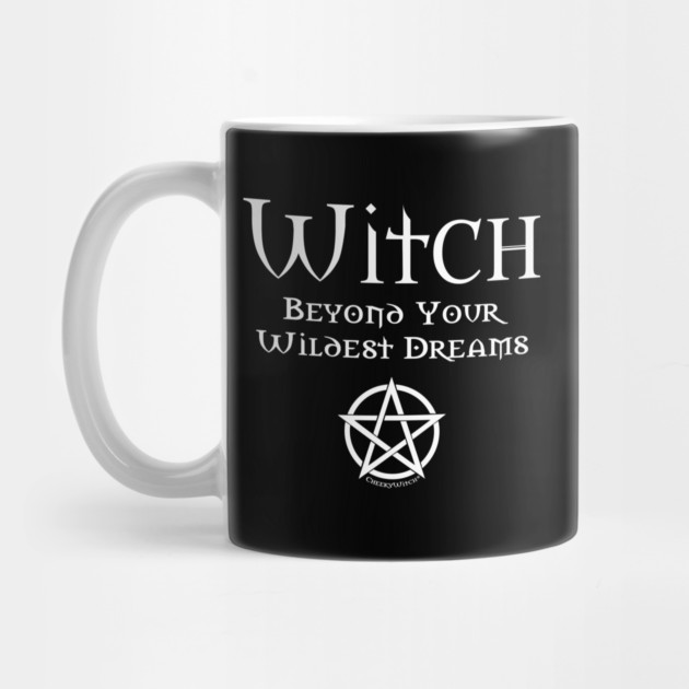 Witch Beyond Your Wildest Dreams Cheeky Witch by Cheeky Witch