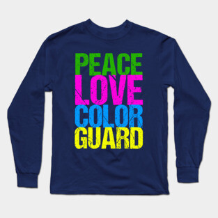 Peace Love Color Guard Long Sleeve T-Shirt