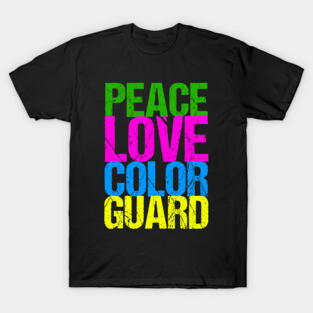 Peace Love Color Guard T-Shirt