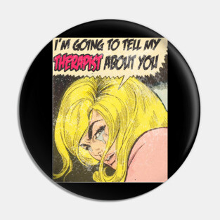 i'm going to tell my therapist about you Pin