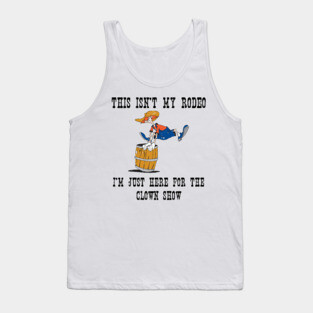 Not My Rodeo. Tank Top