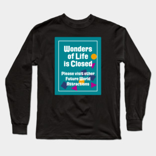 Wonders of Life is Closed Sign Long Sleeve T-Shirt