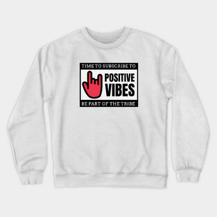 POSITIVE VIBES Crewneck Sweatshirt