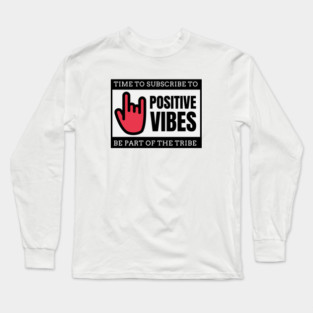 POSITIVE VIBES Long Sleeve T-Shirt