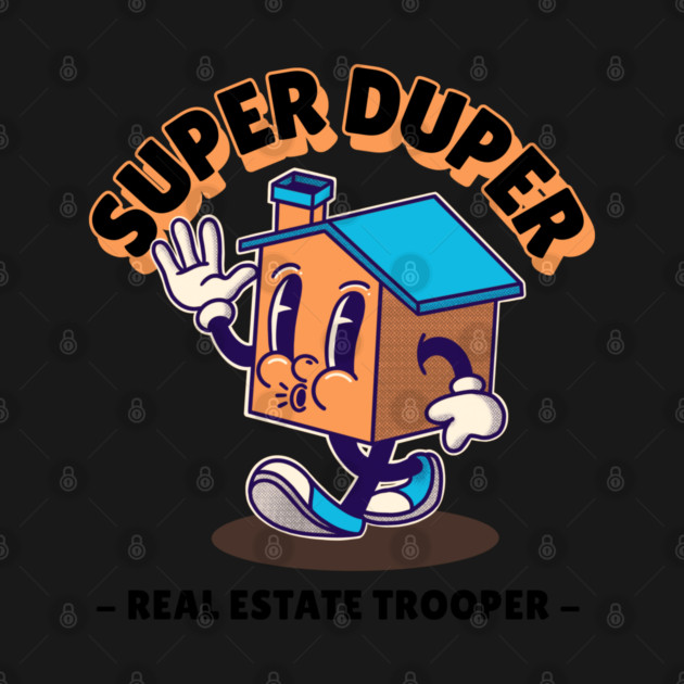 Super Duper Real Estate Trooper by REG
