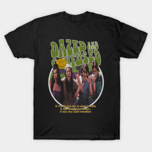 Dazed and Confused, Stoned movie, cult classic T-Shirt