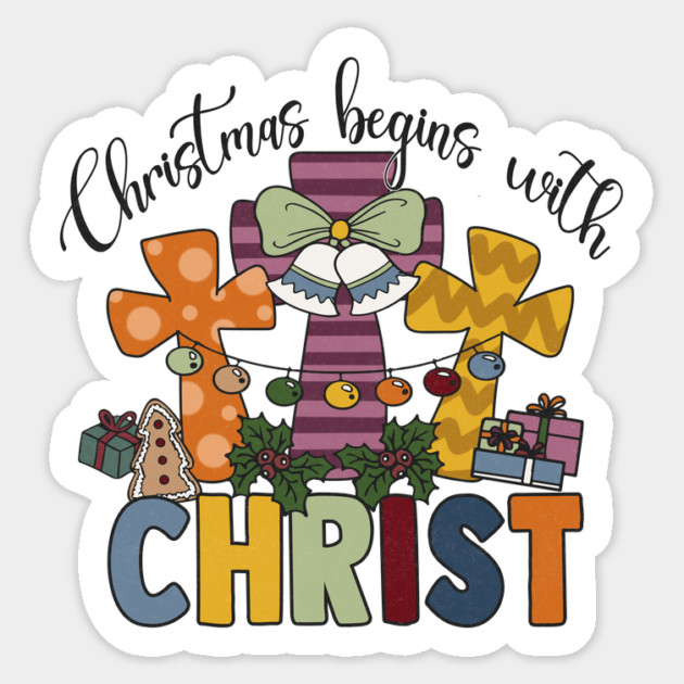 Christmas Begins With Christ Sticker by The WYLD Tribe