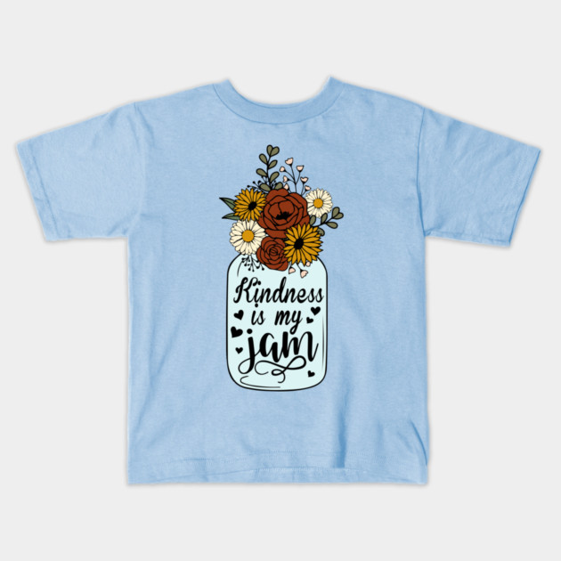 Floral Kindness is My Jam Kids T-Shirt by The WYLD Tribe