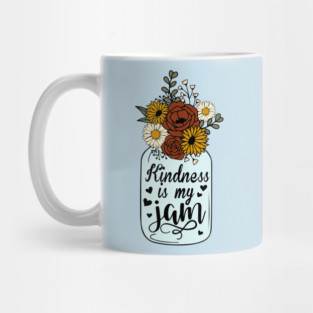 Floral Kindness is My Jam Mug