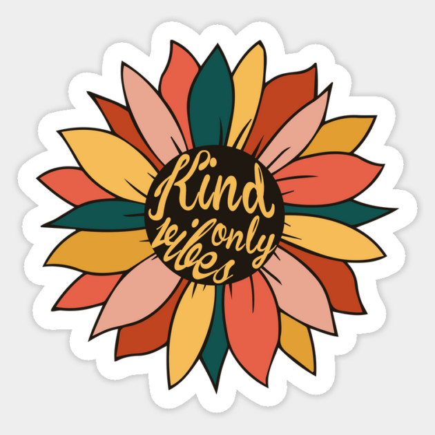 Sunflower Kind Vibes Only Colorful Sticker by The WYLD Tribe