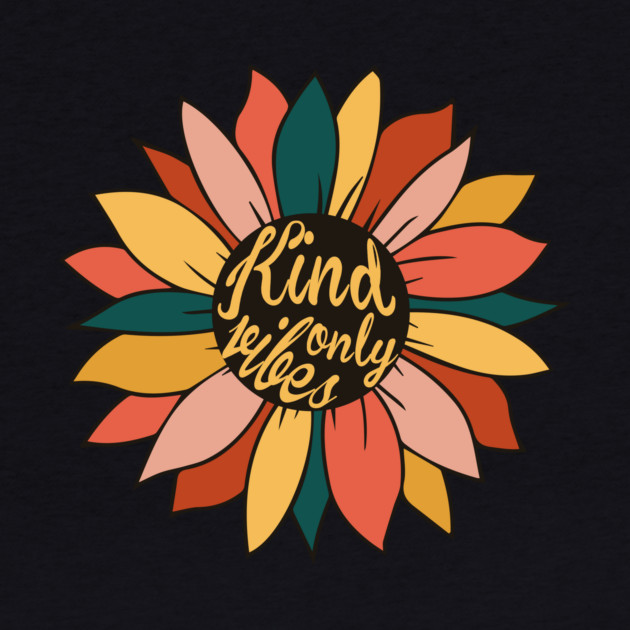 Sunflower Kind Vibes Only Colorful by The WYLD Tribe